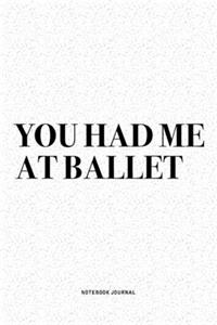 You Had Me At Ballet