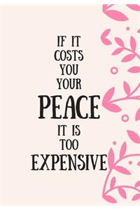 If It Costs You Your Peace, It Is Too Expensive