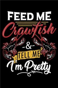 Feed Me Crawfish And Tell Me I'm Pretty