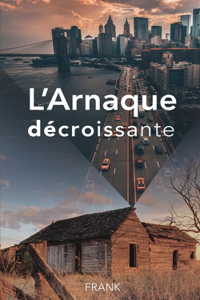 L'Arnaque décroissante