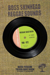 Reggae Quiz Book 1968-1972: Boss Skinhead Reggae Quiz Book