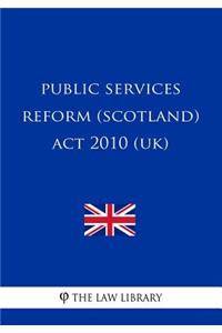 Public Services Reform (Scotland) Act 2010 (UK)