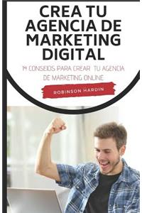 Crea Tu Agencia de Marketing Digital: 14 Consejos Para Crear Tu Agencia de Marketing Online