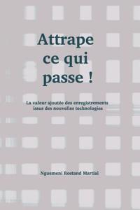 Attrape Ce Qui Passe !