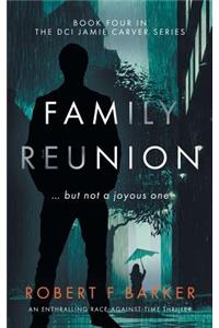 FAMILY REUNION; An Enthralling Race Against Time Thriller