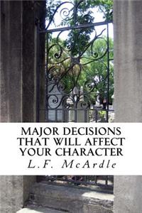 Major Decisions That Will Affect Your Character