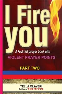 I Fire You Part Two