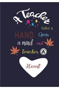 A Teacher Take a Hand Opens a Mind and Touches a Heart