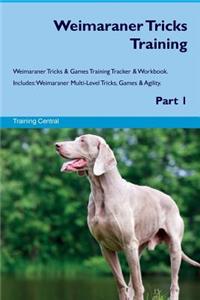 Weimaraner Tricks Training Weimaraner Tricks & Games Training Tracker & Workbook. Includes