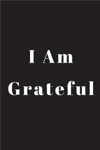I Am Grateful
