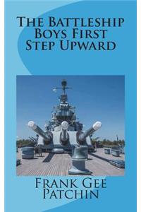 The Battleship Boys First Step Upward