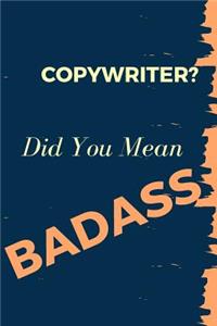 Copywriter? Did You Mean Badass