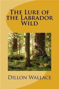 The Lure of the Labrador Wild