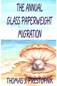 Annual Glass Paperweight Migration