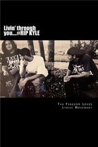 Livin' Through You....#rip Kyle