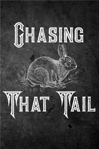 Chasing That Tail