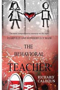 Fearfully and Wonderfully Made...The Behavioral Teacher