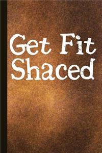 Get Fit Shaced