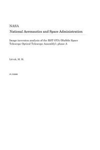 Image Inversion Analysis of the Hst Ota (Hubble Space Telescope Optical Telescope Assembly), Phase a