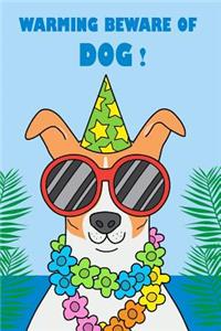 Warming Beware of Dog