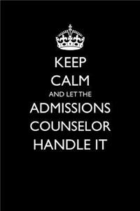 Keep Calm and Let the Admissions Counselor Handle It