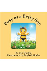 Busy as a Betty Bee