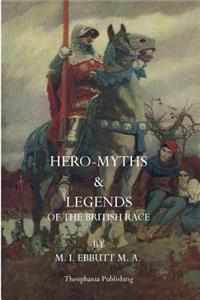 Hero Myths & Legends of the British Race