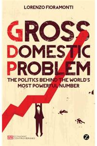 Gross Domestic Problem