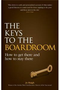 Keys to the Boardroom: How to Get There and How to Stay There