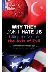 Why They Don't Hate Us