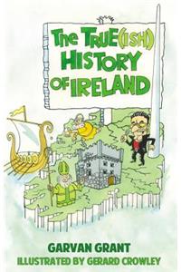 True(ish) History of Ireland