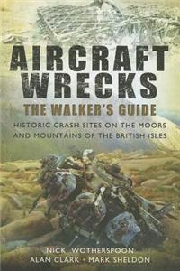 Aircraft Wrecks: The Walker's Guide