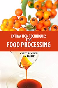 Extraction Techniques for Food Processing by Caleb Ramirez & Kai Peters