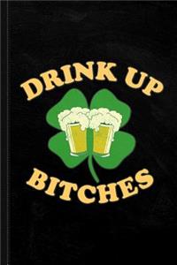 Drink Up Bitches St. Patrick's Day Journal Notebook