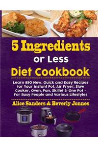 5 Ingredients or Less Diet Cookbook