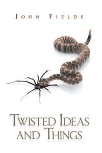 Twisted Ideas and Things