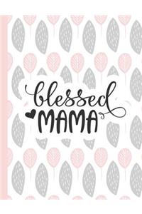 Blessed Mama: Notebooks for Mom Appreciation - Blank Lined Journals