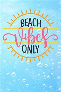 Beach Vibes Only
