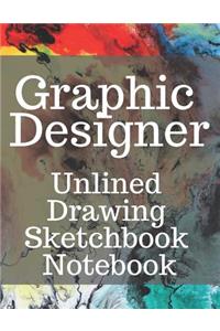 Graphic Designer Unlined Drawing Sketchbook Notebook