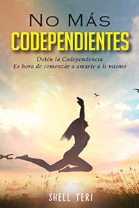 No más Codependientes (Spanish Edition)