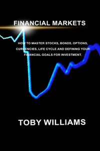 FINANCIAL MARKETS The Ultimate Beginners Guide