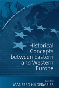 Historical Concepts Between Eastern and Western Europe