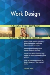 Work Design A Complete Guide - 2020 Edition