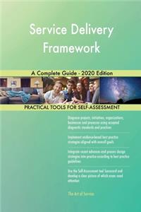 Service Delivery Framework A Complete Guide - 2020 Edition