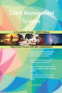 Talent Management Systems A Complete Guide - 2020 Edition