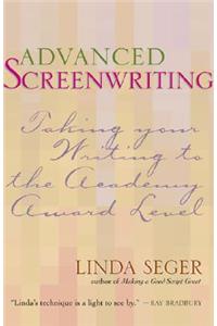 Advanced Screenwriting: Taking Your Writing to the Academy Award Level