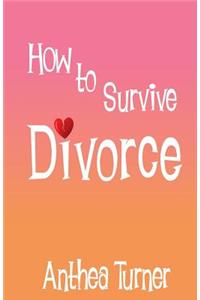 How to Survive Divorce