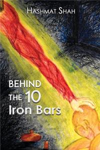 Behind the 10 Iron Bars