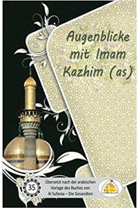 Augenblicke mit Imam Kazhim (as)