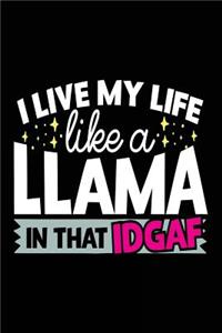 I Live My Life Like A Llama In That IDGAF